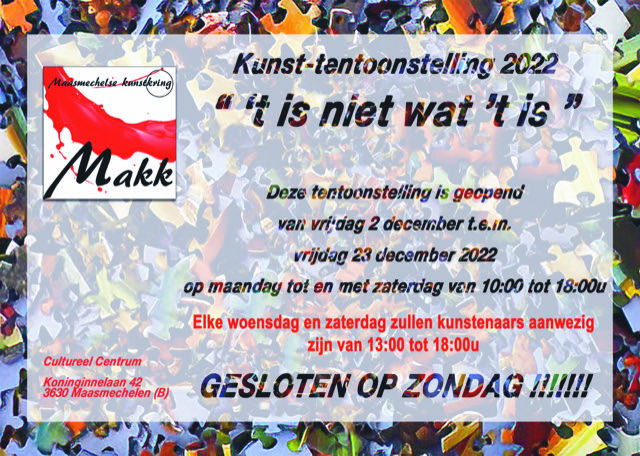 EXPO: 't Is niet wat het is, MaKk, CC Maasmechelen